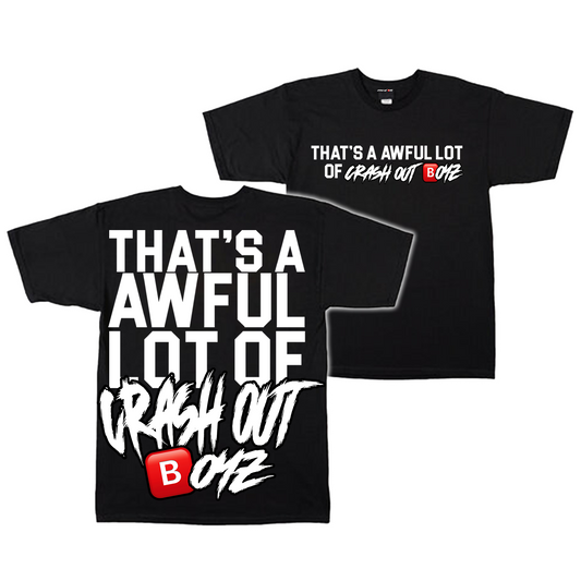 *PRE-ORDER* Awful Lot Of CrashoutBoyz Shirt