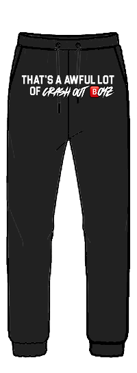 Awful Lot Of CrashoutBoyz Sweats